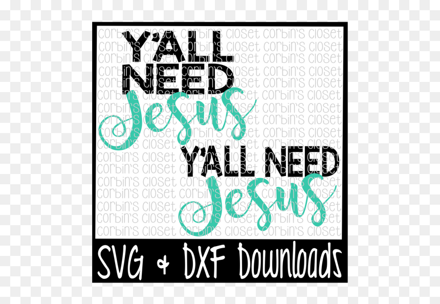Y"all Need Jesus Cutting File - Calligraphy, HD Png Download - jesus silhouette png