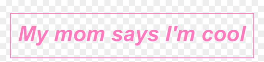 Cool, Lol, And Mom Image - Myocet, HD Png Download - tumblr pink png