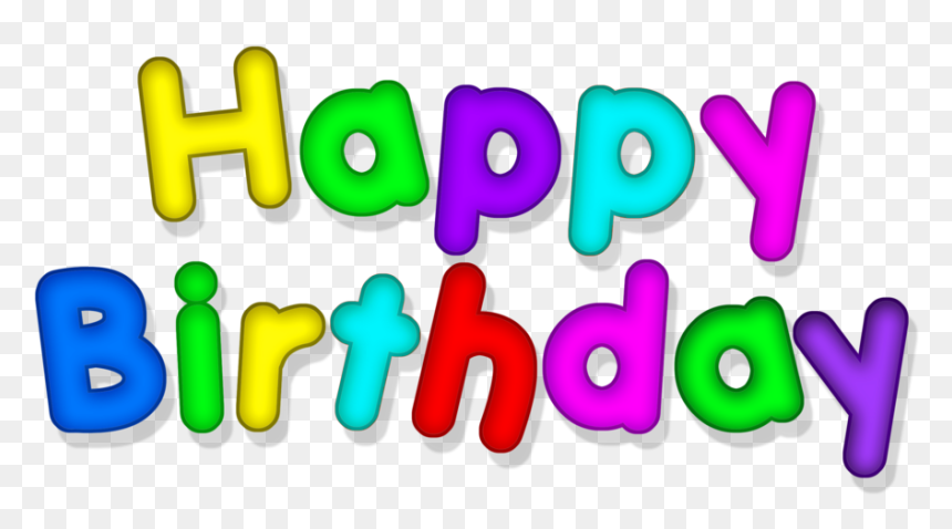 Happy Birthday Png, Birthday Text, Birthday Cards,, Transparent Png - happy birthday clipart png