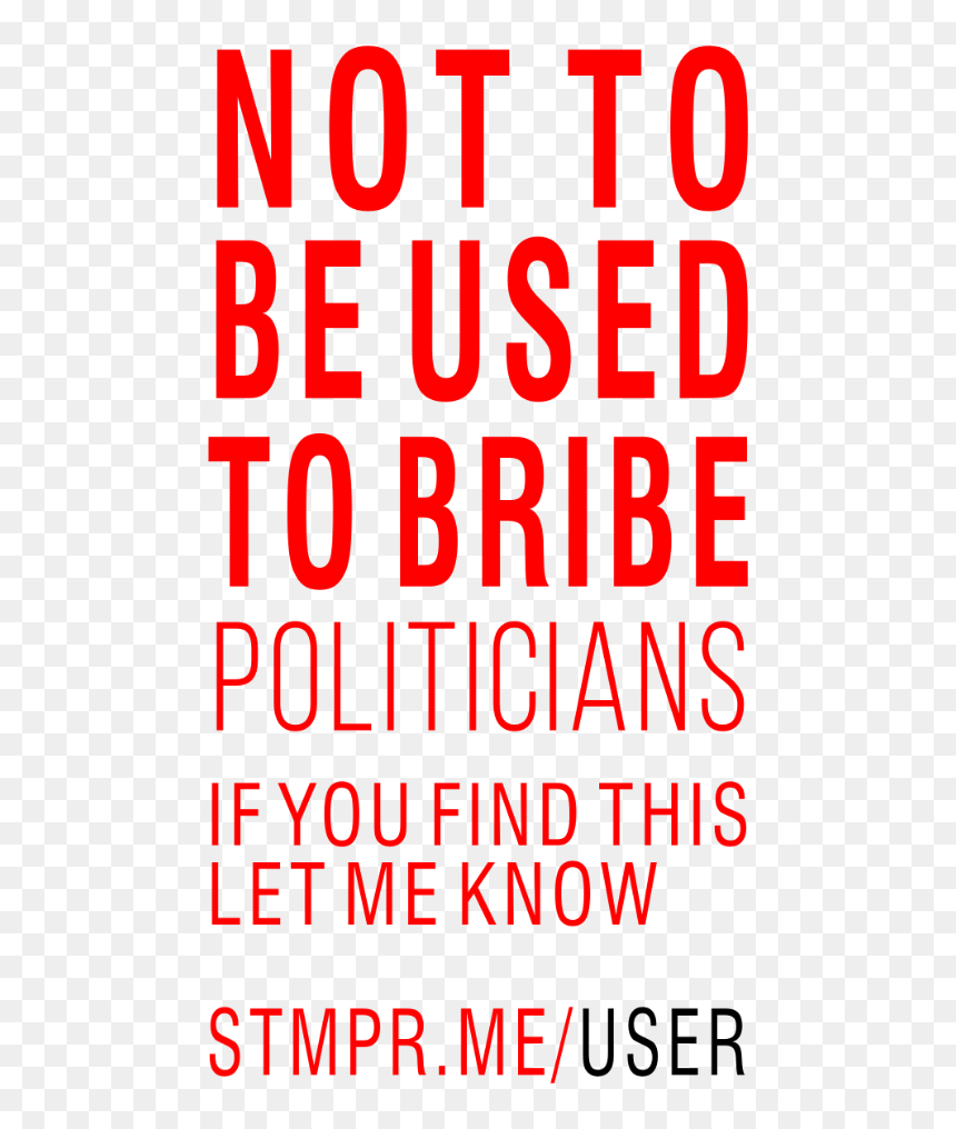Not To Be Used To Bribe Politicians - Not To Be Used To Bribe Politicians Stamp, HD Png Download - red stamp png