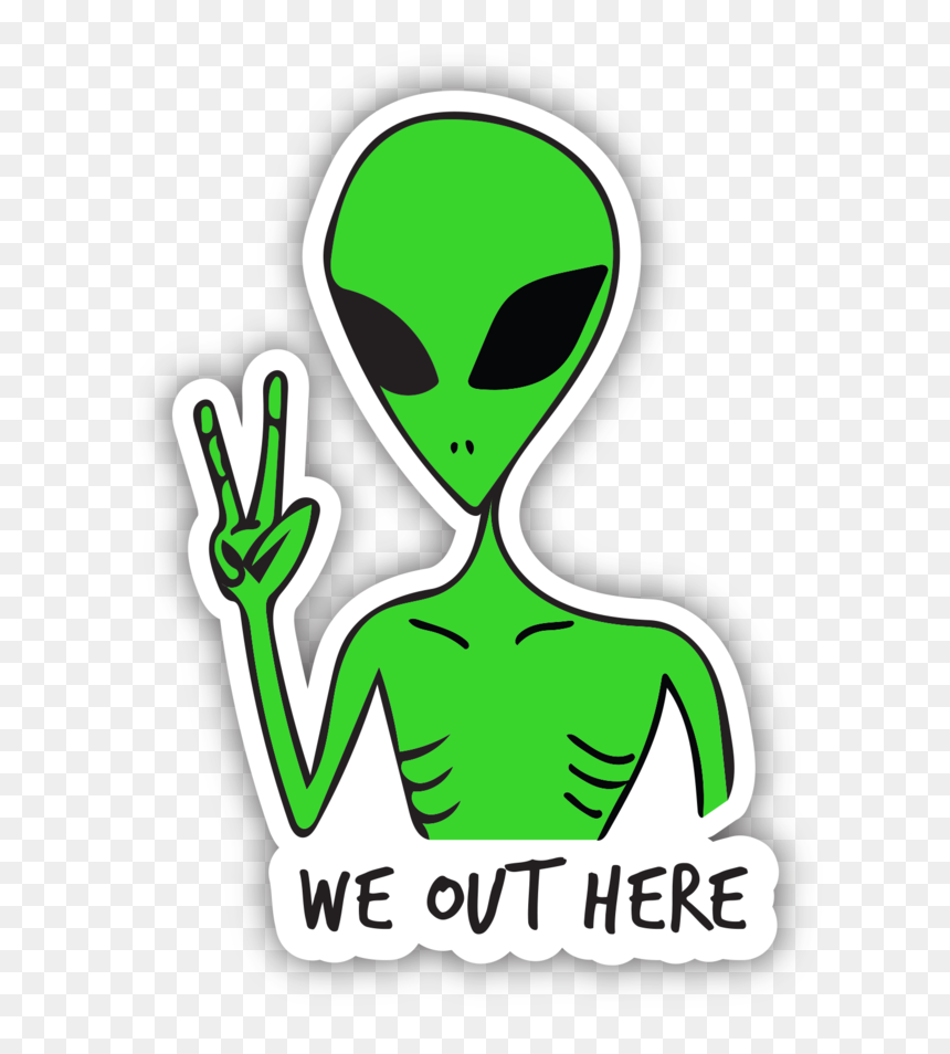 We Out Here Alien, HD Png Download - sticker png