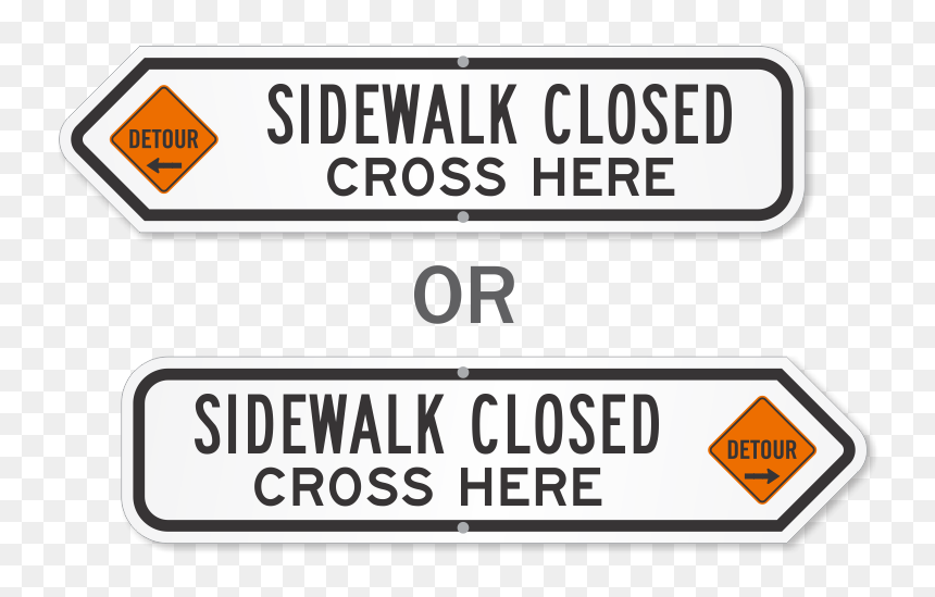 Sidewalk Closed Cross Here Detour Sign - Sign, HD Png Download - cross sign png