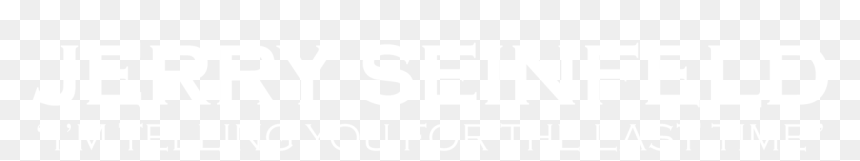I"m Telling You For The Last Time - Johns Hopkins White Logo, HD Png Download - jerry seinfeld png