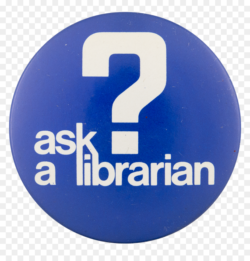 Ask A Librarian Ask Me Button Museum - Badge, HD Png Download - librarian png