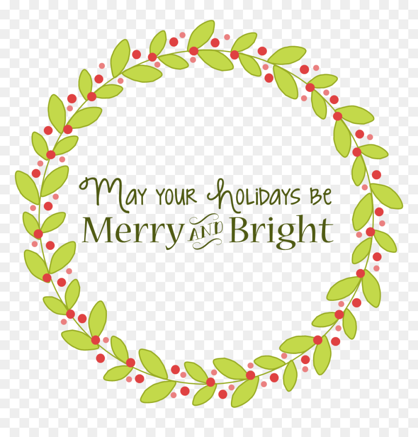 Hope Your Holidays Are Merry And Bright, HD Png Download - christmas wreath .png
