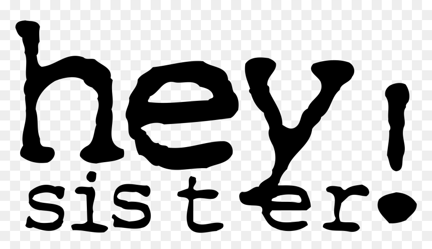 Hey Sister Logo Png Transparent - Hey Sister, Png Download - sister png
