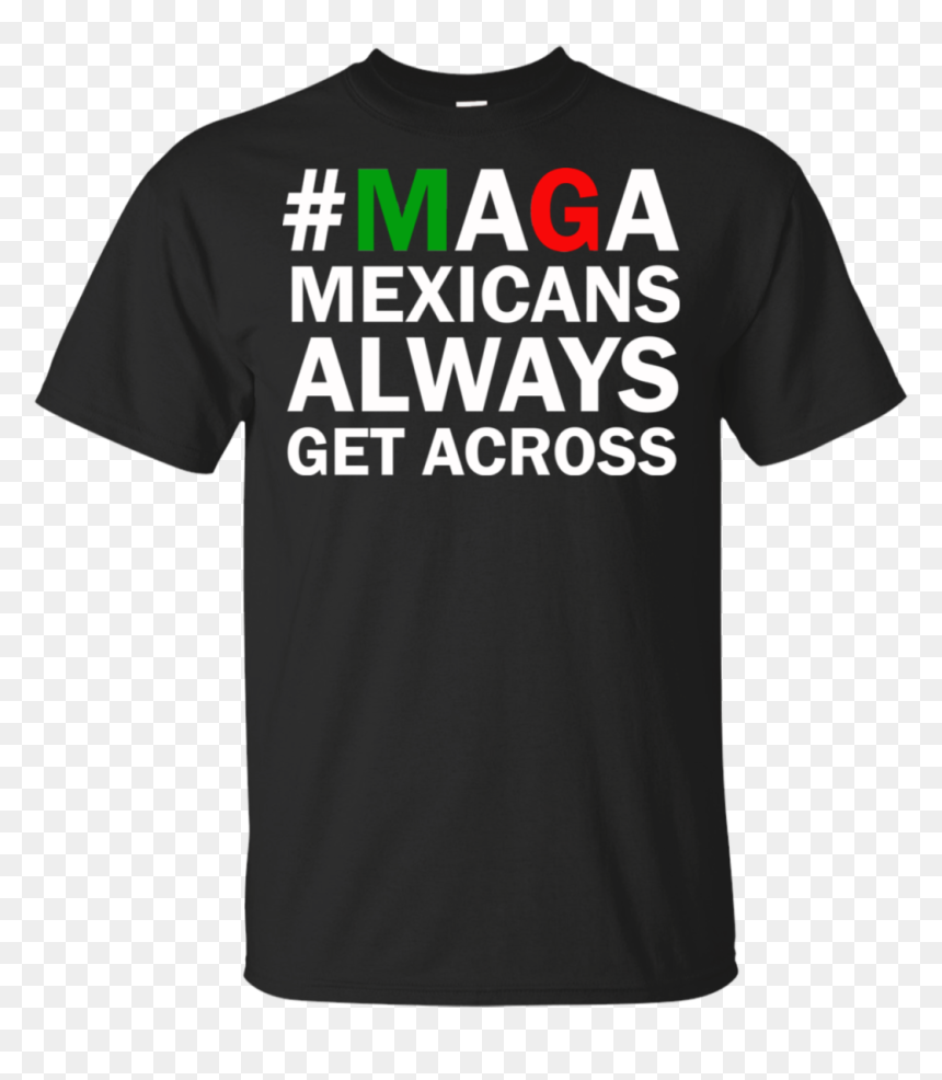 Maga Mexicans Always Get Across Shirt - Jesus Telling Superheroes How He Saved The World, HD Png Download - maga png