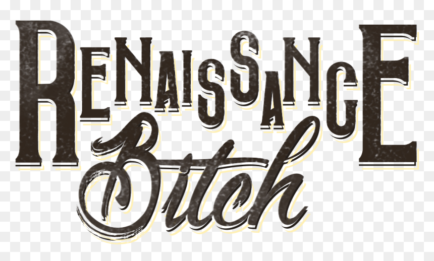 Renaissance Bitch - Calligraphy, HD Png Download - muk png