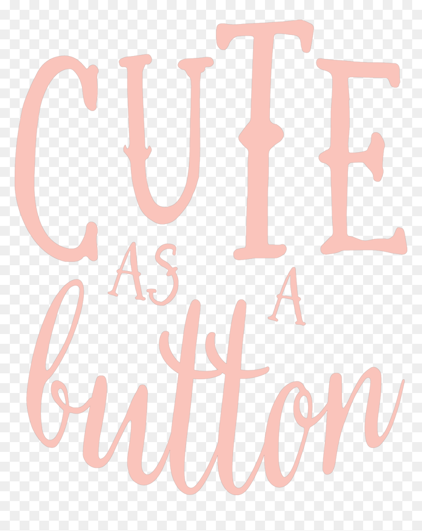 Cute As A Button Svg Cut File - Calligraphy, HD Png Download - cute subscribe png