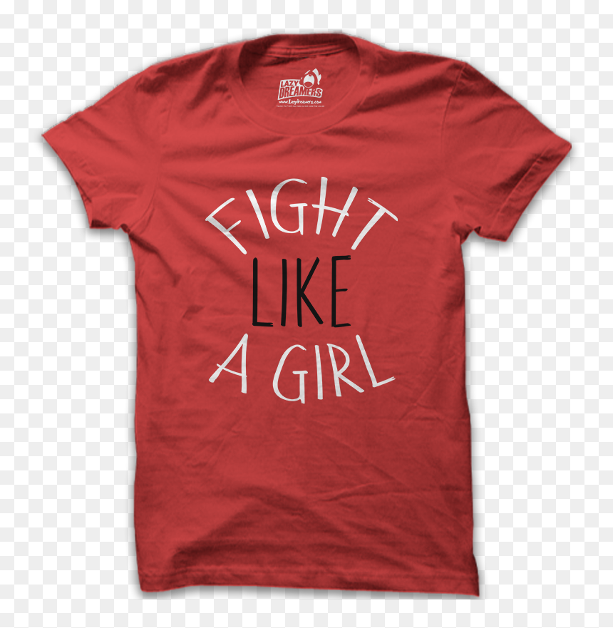 T Shirt, HD Png Download - fight like a girl png