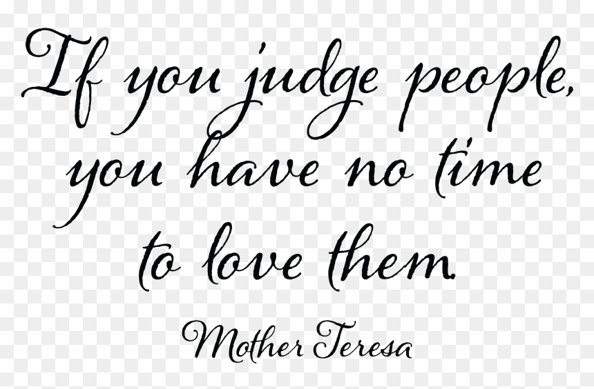 Clip Art If You Judge People - Decal, HD Png Download - love quotes png
