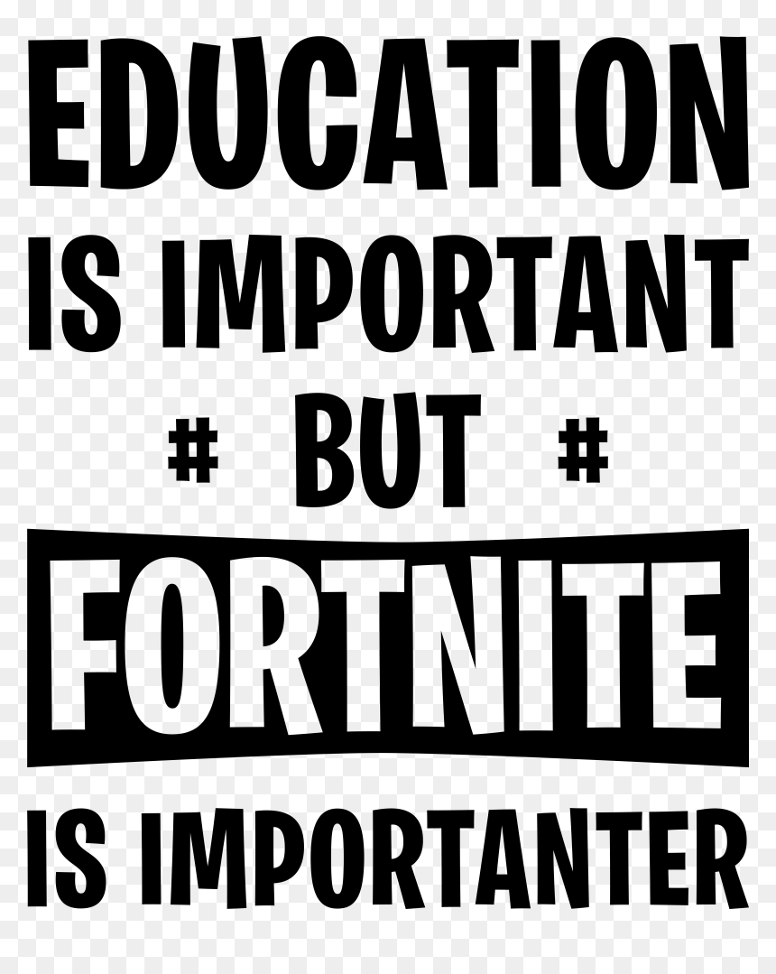 Education Is Important But Fortnite Is Importanter, HD Png Download - victory royale png