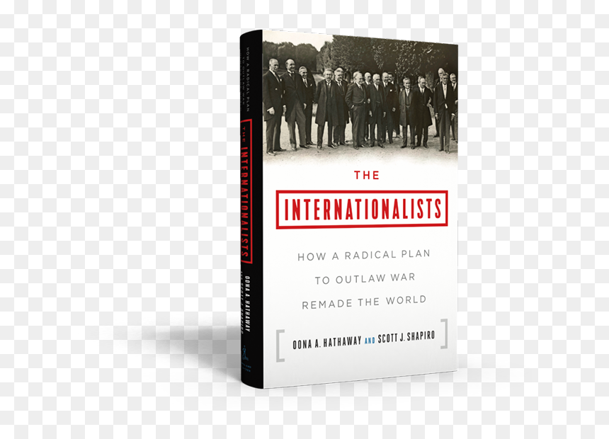 Internationalists How A Radical Plan To Outlaw War, HD Png Download - lawbreakers png