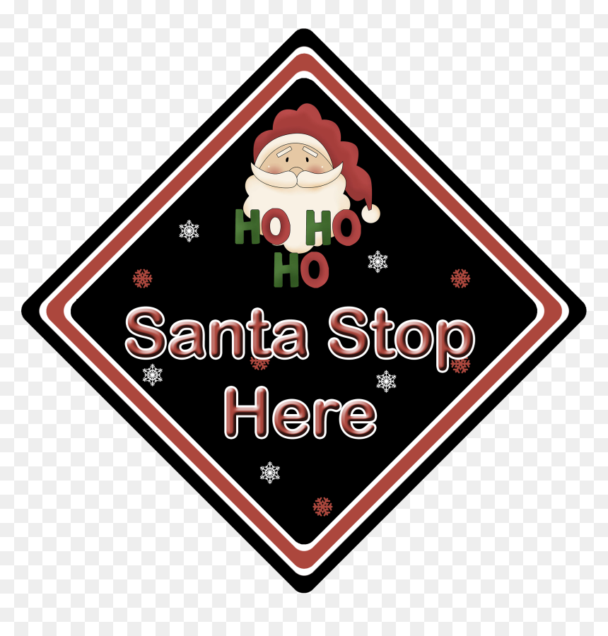 Non Personalised Santa Stop Here Ho Ho Ho Black - Santa Stop Here Signs, HD Png Download - ho ho ho png