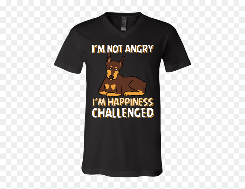 I"m Not Angry I"m Happiness Challenged Doberman T Shirt"
 - Guard Dog, HD Png Download - angry dad png
