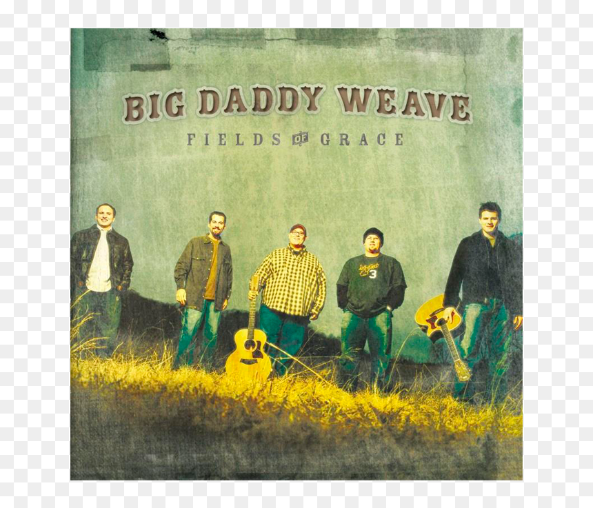 Fields Of Grace - Big Daddy Weave Fields Of Grace, HD Png Download - big daddy png