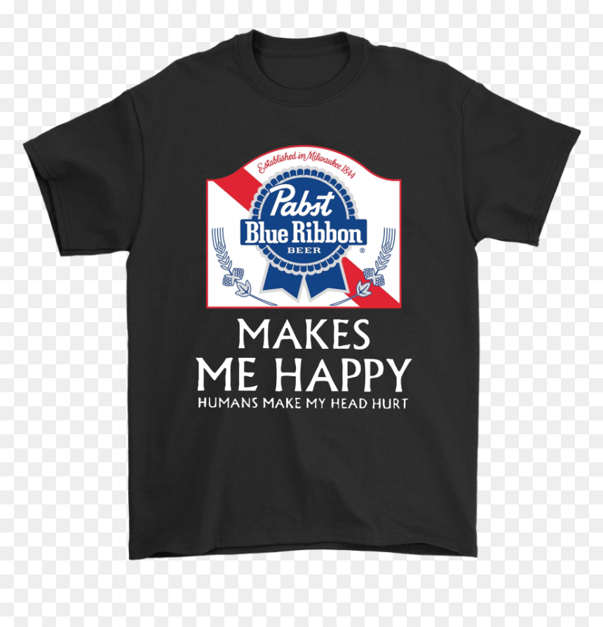 Pabst Blue Ribbon Makes Me Happy Humans Make My Head - No Matter Where You Are Fast Furious, HD Png Download - pabst blue ribbon png
