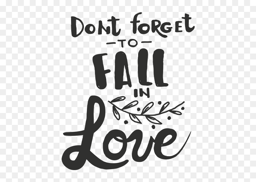 Dont Forget To Fall In Love Word Art - Calligraphy, HD Png Download - love word png