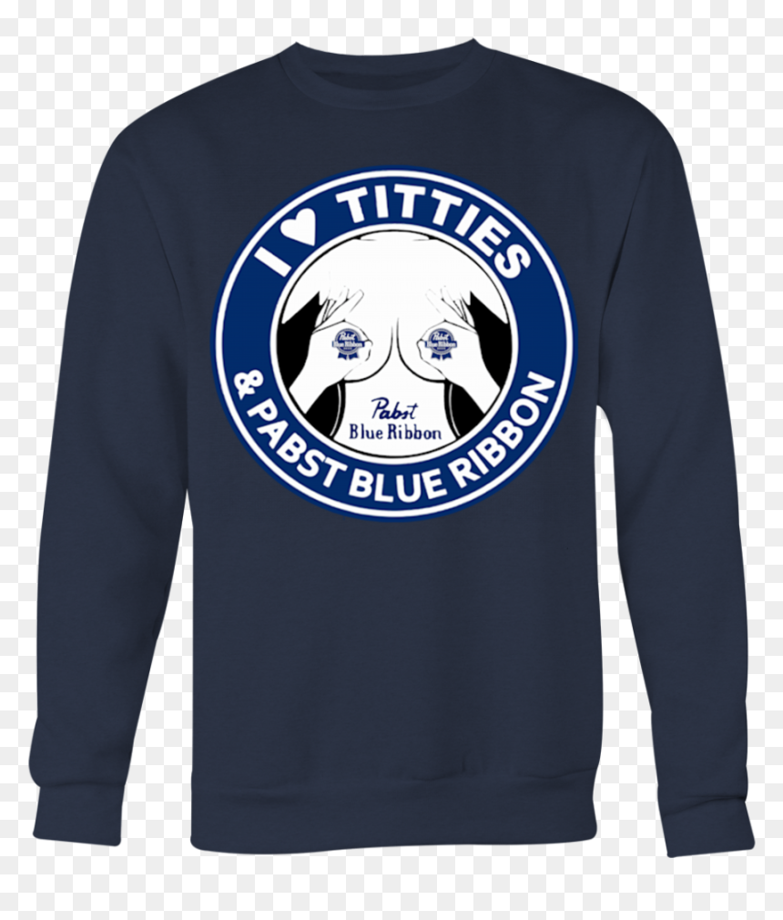 I Love Titties And I Love Pabst Blue Ribbon T-shirt - Long-sleeved T-shirt, HD Png Download - pabst blue ribbon png