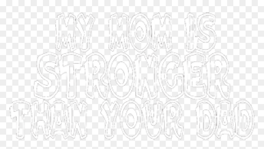 Your Mom Is My Dad, HD Png Download - mom png