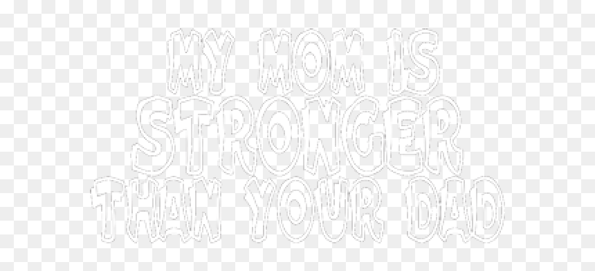 Your Mom Is My Dad, HD Png Download - mom png