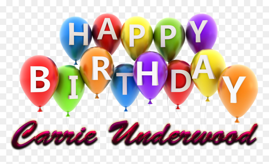 Carrie Underwood Happy Birthday Balloons Name Png - Balloon, Transparent Png - carrie underwood png