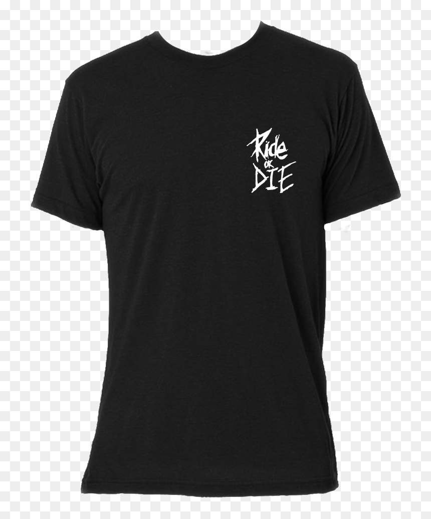 Ride Or Die - Ride Or Die T Shirt, HD Png Download - white tee shirt png