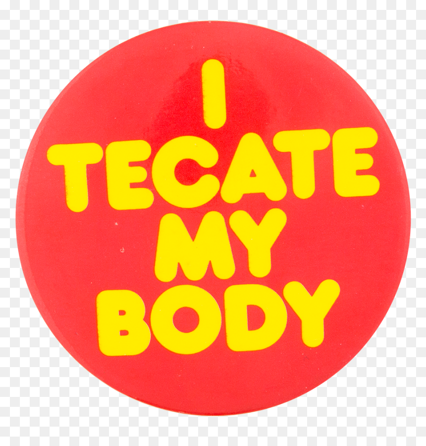Tecate My Body Red Beer Button Museum - Tecate My Body, HD Png Download - tecate png