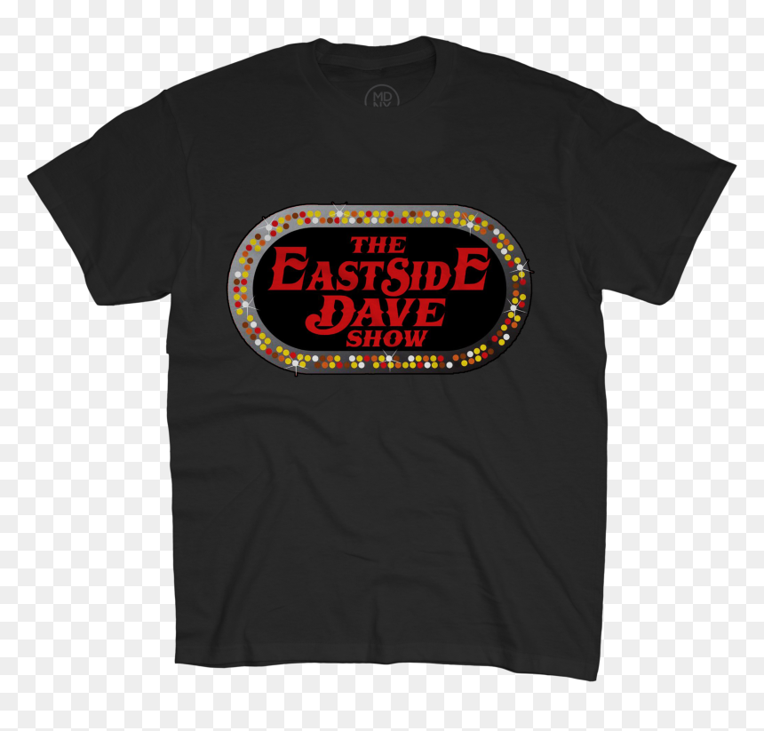 East Side Dave Show T-shirt [black] - T-shirt, HD Png Download - dave east png