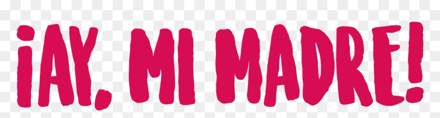 ¡ay, Mi Madre, HD Png Download - madre png