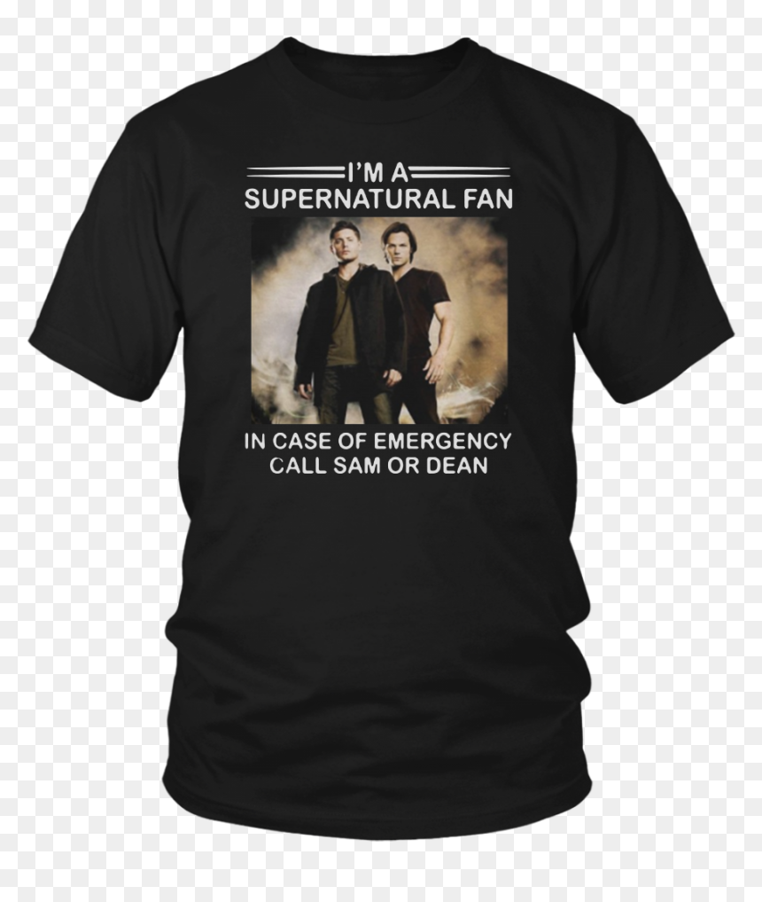 Im A Supernatural Fan In Case Of Emergency Call Sam - Renewable Energy Tshirts, HD Png Download - sam and dean png