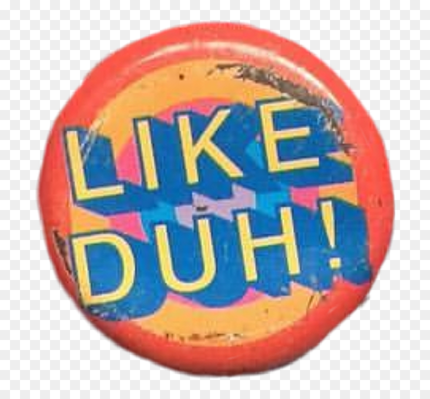 #likeduh #pin #button #90s #niche #aesthetic #moodboard - Badge, HD Png Download - pin button png