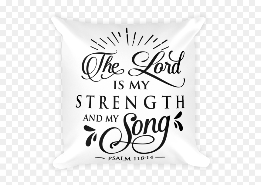 The Lord Is My Strength & Song Basic Pillow Case W/ - Andretti Winery, HD Png Download - stuffing png