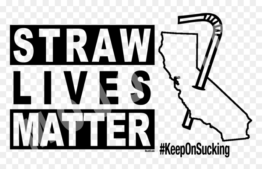 Get Your "straw Live Matter - Straw Lives Matter, HD Png Download - matter png