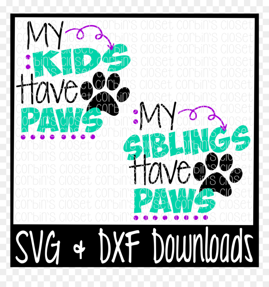 My Siblings Have Paws Free Svg, HD Png Download - siblings png