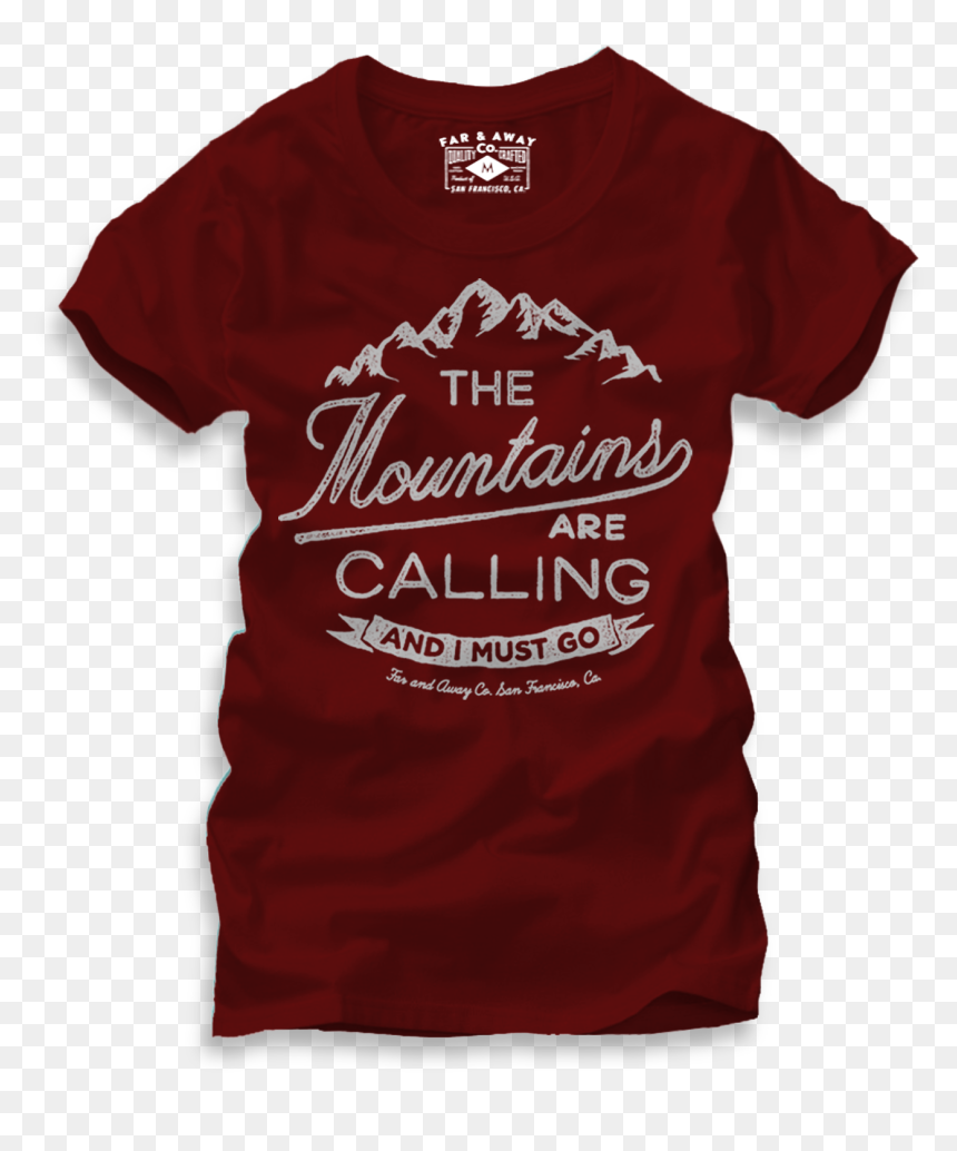 The Mountains Are Calling And I Must Go., HD Png Download - moutains png