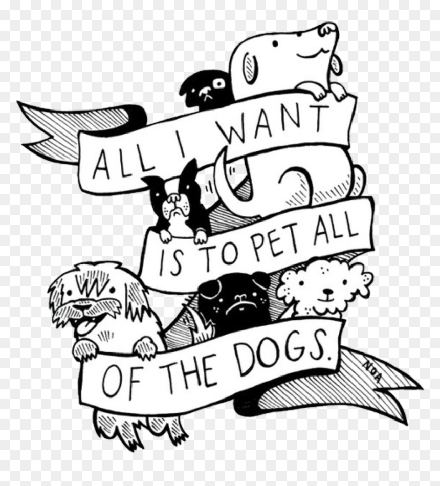 #cute #pets #dogs #blackandwhite #tumblr - All I Want Is To Pet All, HD Png Download - tumblr dog png