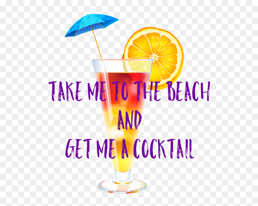Take Me To The Beach
and
get Me A Cocktail - Classic Cocktail, HD Png Download - beach drink png