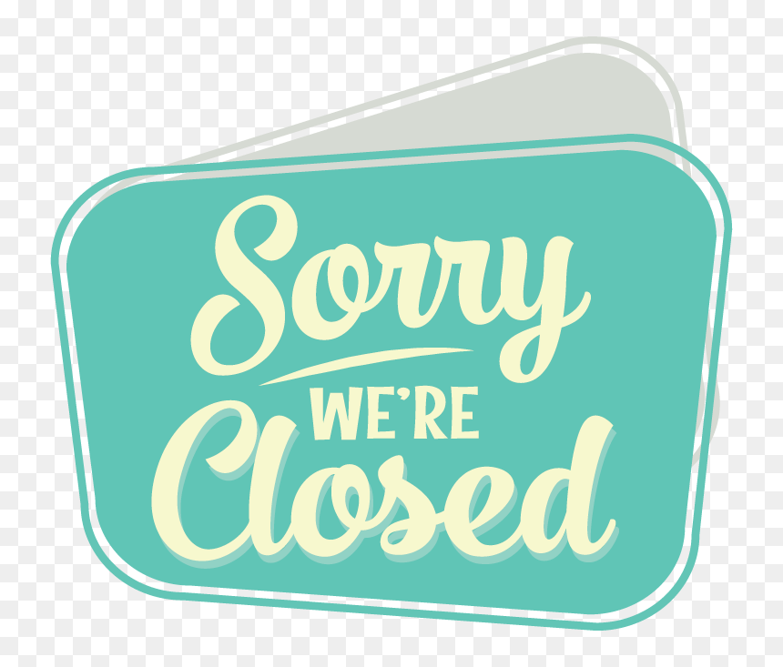 Closed - Calligraphy, HD Png Download - sorry we're closed png