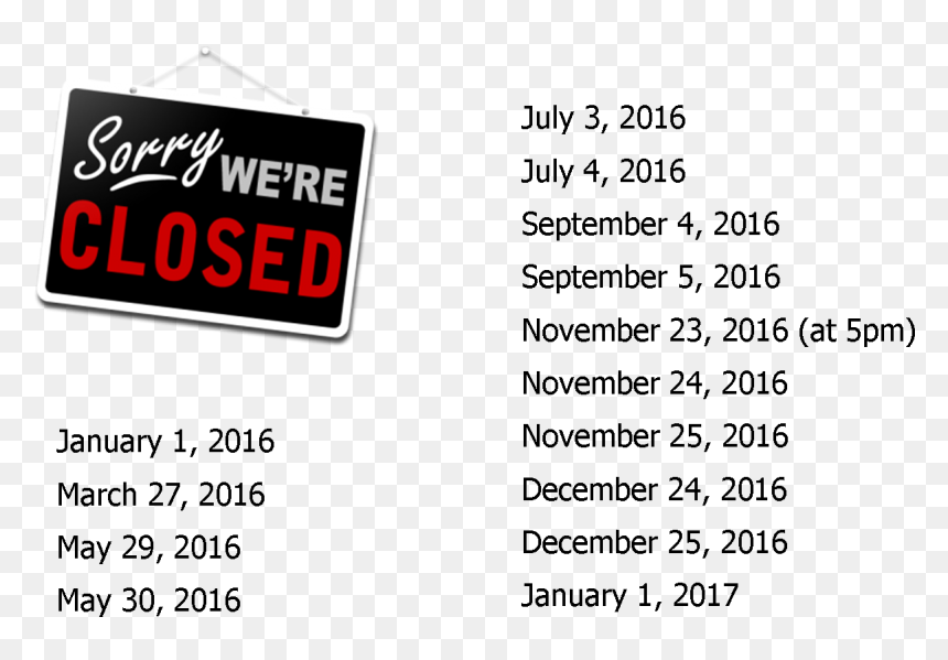 2016 Holiday Closings - Closed For Business, HD Png Download - sorry we're closed png