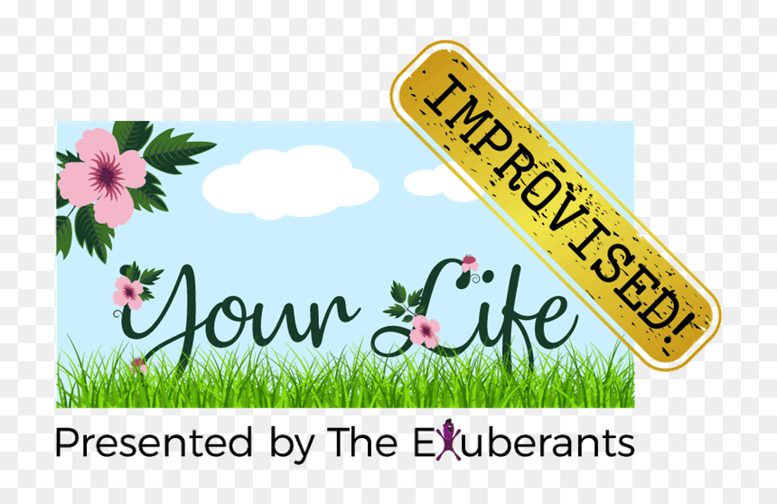Your Life Improvised Presented - Floral Design, HD Png Download - ticket stub png
