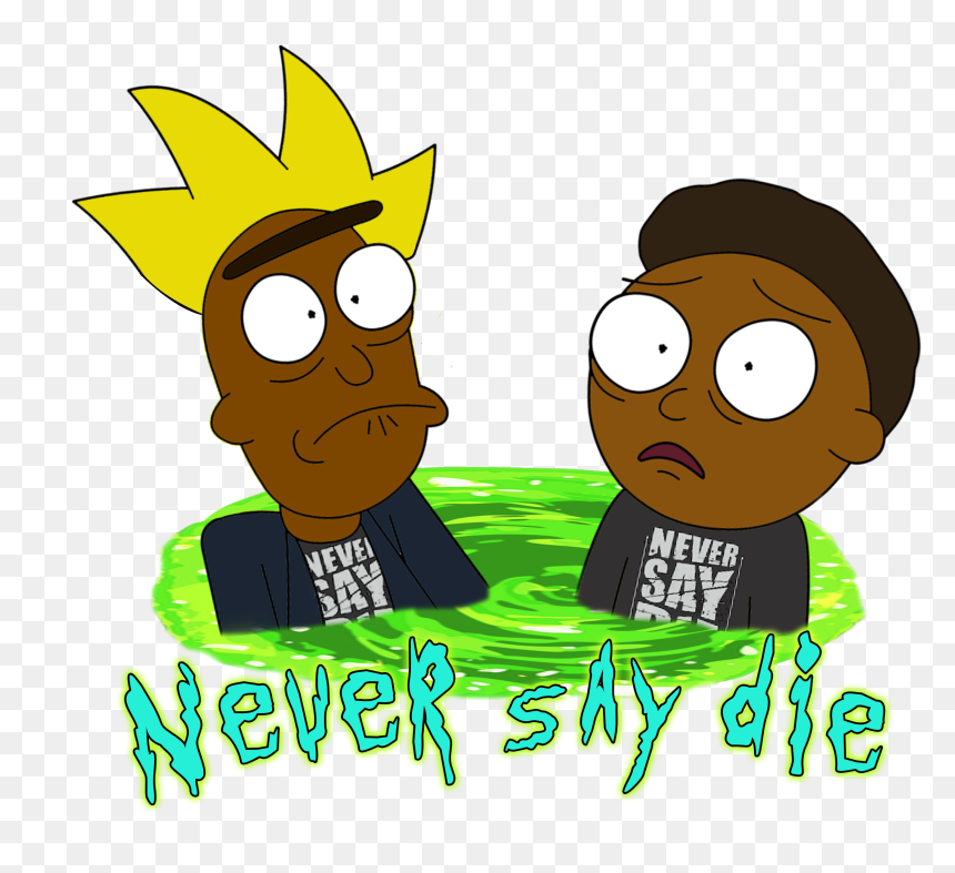 Neversaydiermt - Rick And Morty, HD Png Download - rick and morty .png