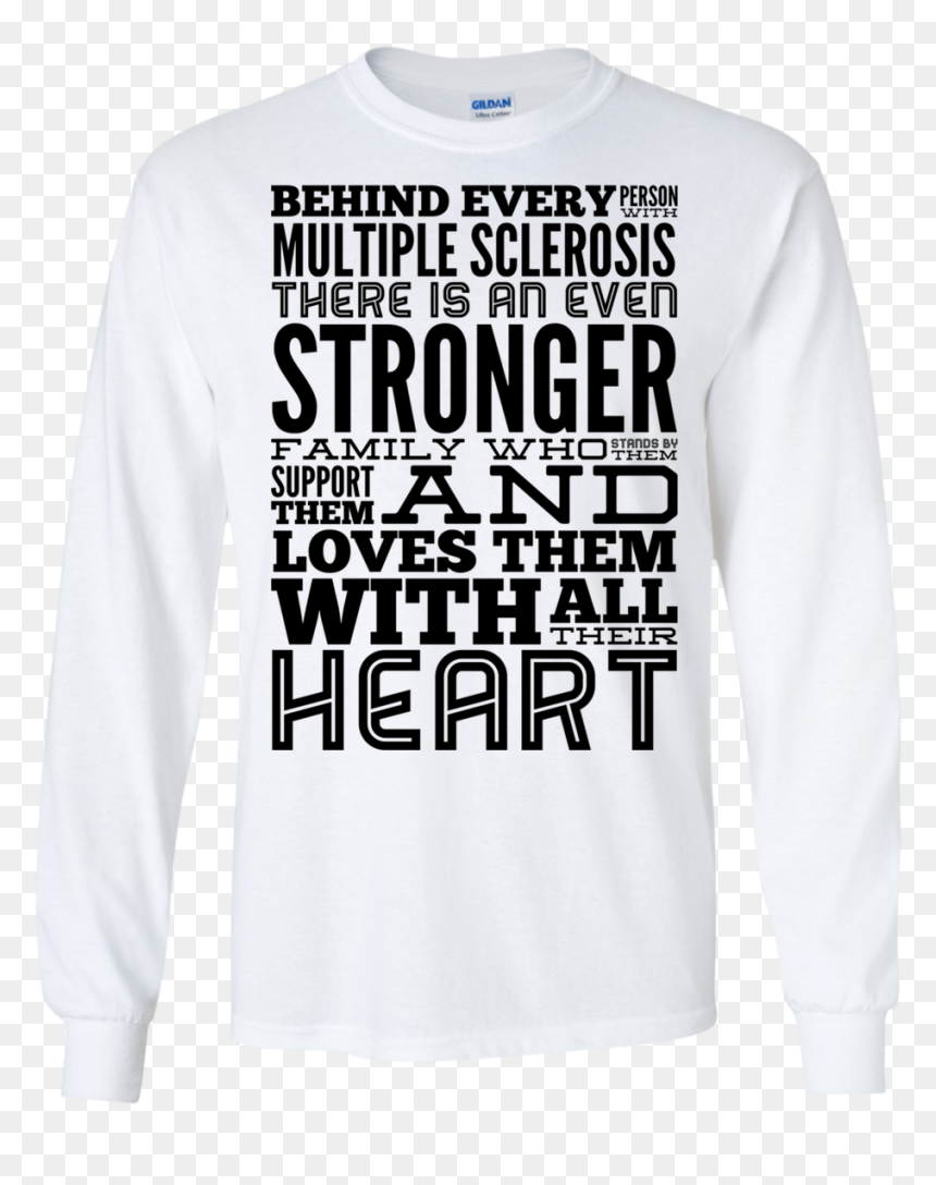 Behind Every Person With Multiple Sclerosis Ls Tshirt - Sweatshirt, HD Png Download - person from behind png