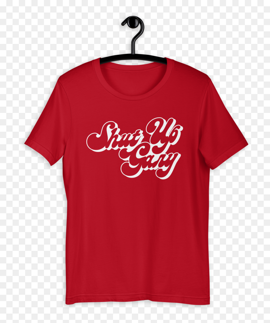 T-shirt, HD Png Download - shut up png