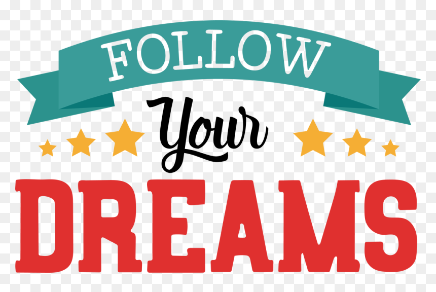 Follow Your Dreams Png, Transparent Png - dreams png