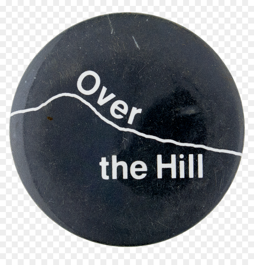 Over The Hill Social Lubricators Button Museum - Safl, HD Png Download - over the hill png