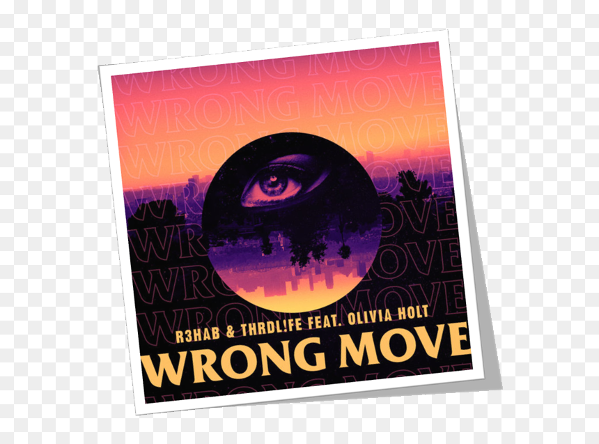 R3hab & Thrdl Fe Wrong Move Single - Poster, HD Png Download - olivia holt png