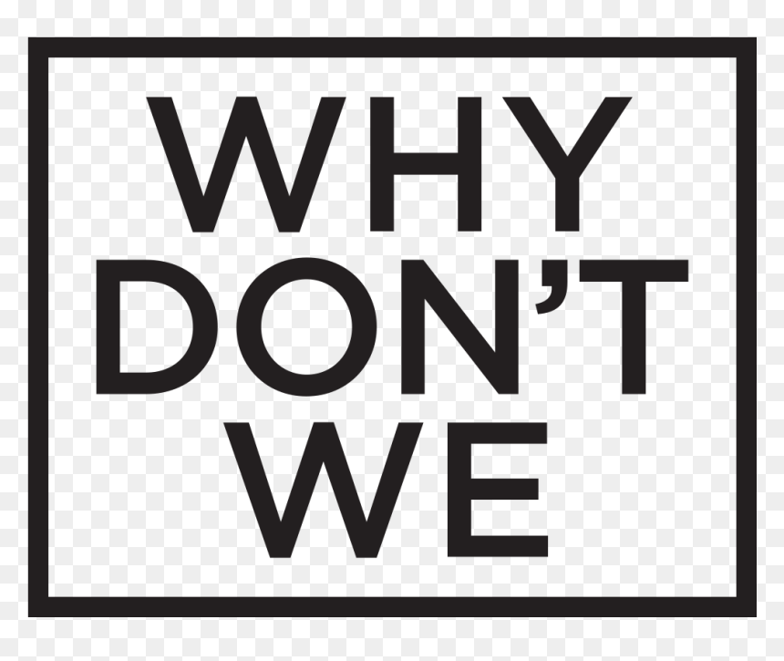 Why Don"t We Logo - Black And White Why Dont We, HD Png Download - 2018 png