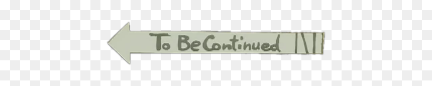 Thumb Image - Paper Product, HD Png Download - to be continued png