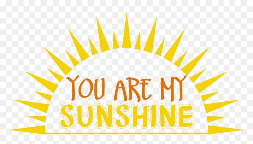 You Are My Sunshine Png, Transparent Png - sunshine png